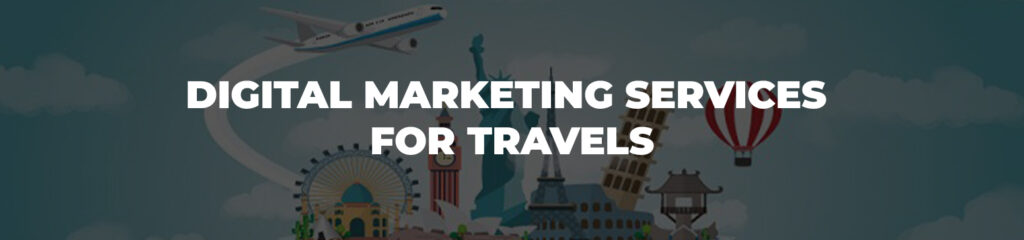 Digital Marketing Services for Travels